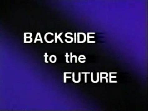 backside to the future imdb|backside to the future full movie.